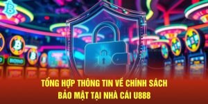 tong-hop-thong-tin-ve-chinh-sach-bao-mat-tai-nha-cai-u888